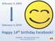 February 4 Happy 14th birthday Facebook!