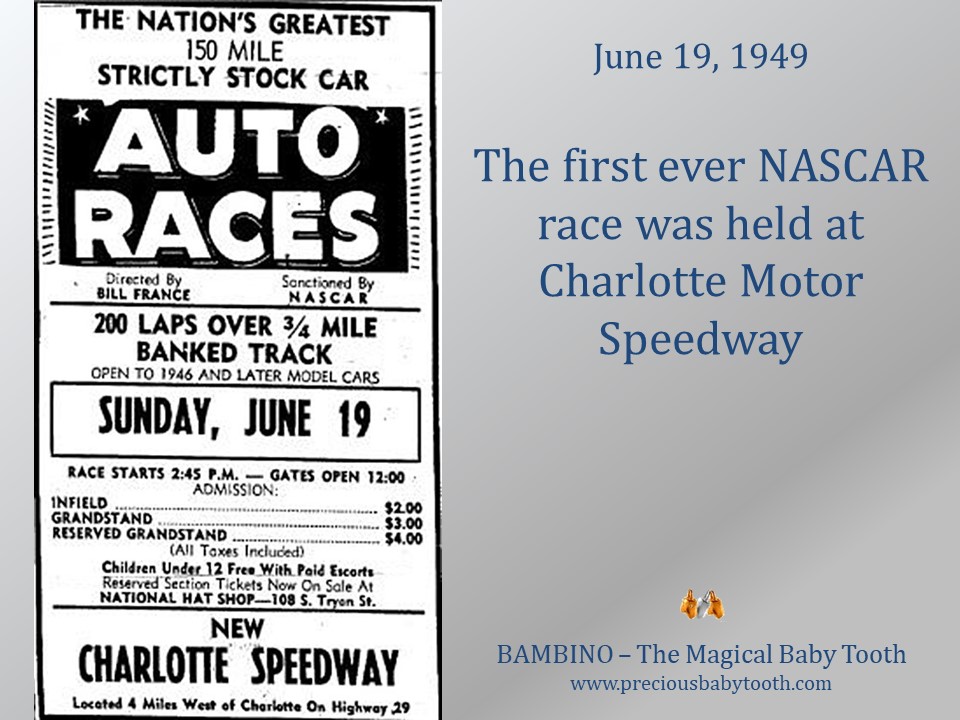 June 19, 1949 - The very first NASCAR race - Bambino, the Magical Baby Tooth